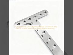 China precisie CNC-bewerking diensten voor titaniumlegering fractuurfixatieplaten medische implantaten productie